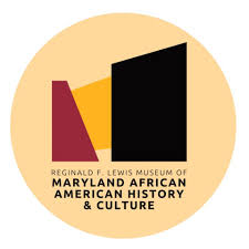 Baltimore Art, Cultural, Historical and African American Museums change to Reginald F. Lewis Museum of Maryland African American History & Culture